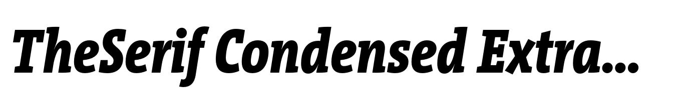 TheSerif Condensed ExtraBold Italic